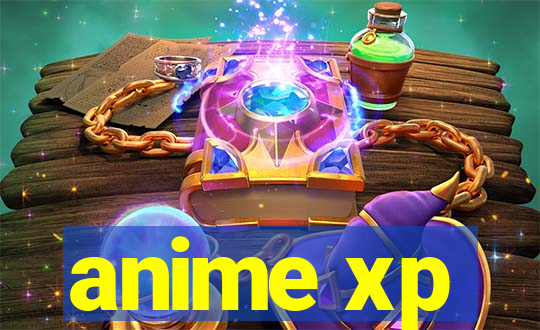 anime xp